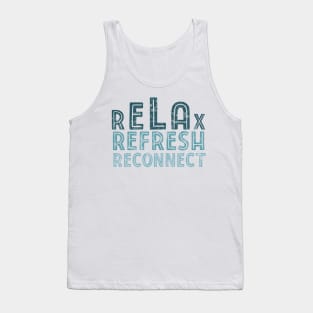 Relax refresh reconnect Tank Top